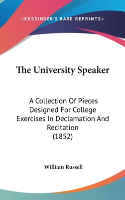 The University Speaker: A Collection Of Pieces ... 1120861616 Book Cover