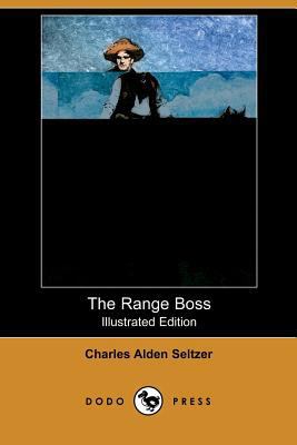 The Range Boss (Illustrated Edition) (Dodo Press) 1409937267 Book Cover