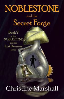 Noblestone and the Secret Forge (NOBLESTONE and... 196531001X Book Cover