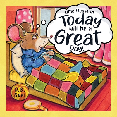 Today Will Be A Great Day! 1787886018 Book Cover