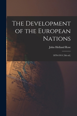 The Development of the European Nations: 1870-1... B0BNJWG286 Book Cover