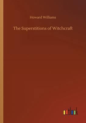 The Superstitions of Witchcraft 3732659933 Book Cover