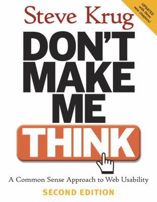 Don't Make Me Think!: A Common Sense Approach t... 0321344758 Book Cover