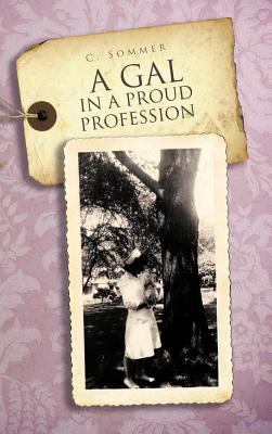 A Gal in a Proud Profession 1466920998 Book Cover