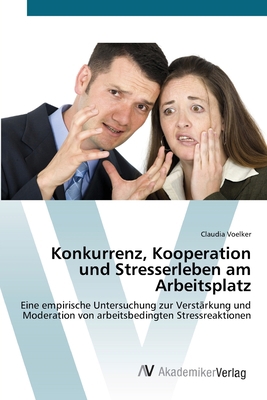 Konkurrenz, Kooperation und Stresserleben am Ar... [German] 3639388275 Book Cover
