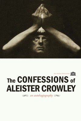 The Confessions of Aleister Crowley 1926716655 Book Cover