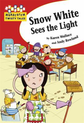 Snow White Sees the Light (Hopscotch Twisty Tales) 1445106760 Book Cover