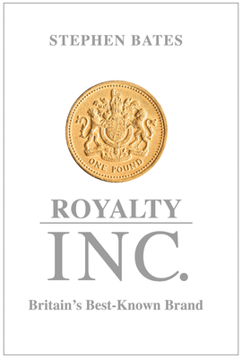 Royalty Inc: Britain's Best-Known Brand 1781313571 Book Cover