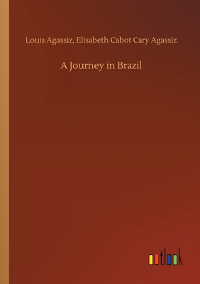 A Journey in Brazil 3734072603 Book Cover