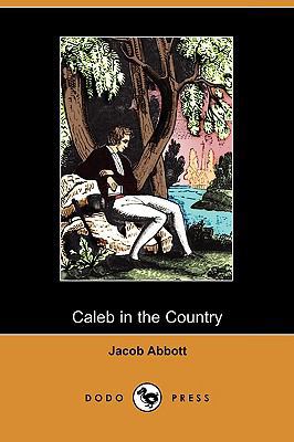 Caleb in the Country (Dodo Press) 1409967506 Book Cover