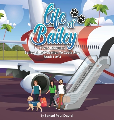 Life of Bailey: Bailey's First Vacation To Cost... 1778482686 Book Cover