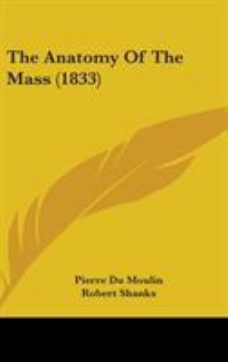 The Anatomy Of The Mass (1833) 1437394175 Book Cover