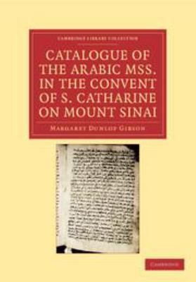 Catalogue of the Arabic Mss. in the Convent of S. Catharine on Mount Sinai; 1347404090 Book Cover