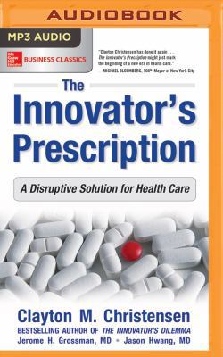 The Innovator's Prescription: A Disruptive Solu... 153669505X Book Cover