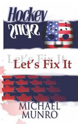 Hockey Sucks: Let's Fix It 1988257158 Book Cover