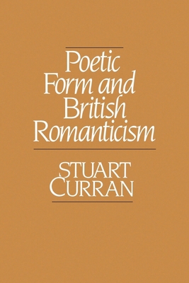 Poetic Form and British Romanticism 0195060725 Book Cover