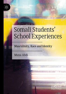 Somali Students' School Experiences: Masculinit... 3030894266 Book Cover