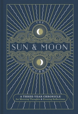 The Sun & Moon Journal: A Three-Year Chronicle ... 1454932287 Book Cover