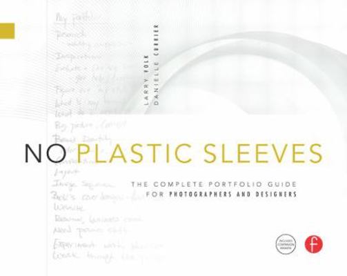 No Plastic Sleeves: The Complete Portfolio Guid... 0240810902 Book Cover