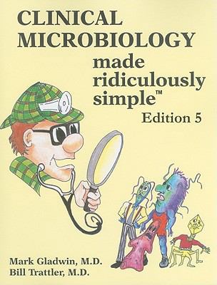 Clinical Microbiology Made Ridiculously Simple 1935660039 Book Cover