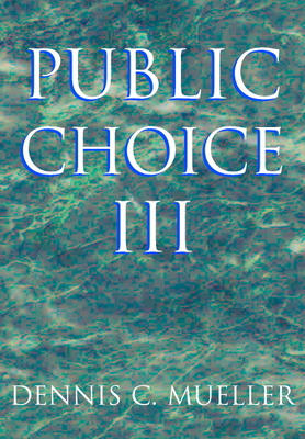 Public Choice III 0521894751 Book Cover