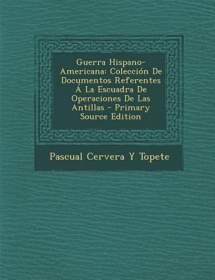 Guerra Hispano-Americana: Colección De Document... [Spanish] 1294496549 Book Cover