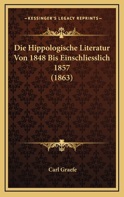 Die Hippologische Literatur Von 1848 Bis Einsch... [German] 1166838390 Book Cover