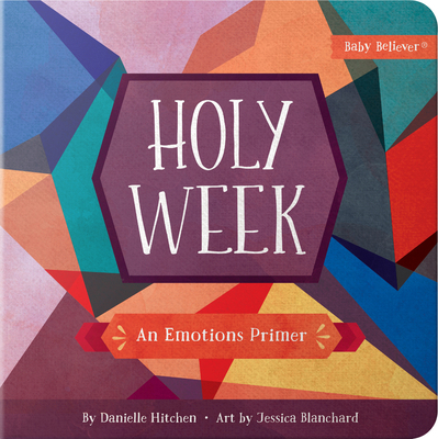 Holy Week: An Emotions Primer 0736976965 Book Cover