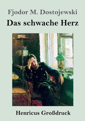 Das schwache Herz (Großdruck) [German] 3847854585 Book Cover