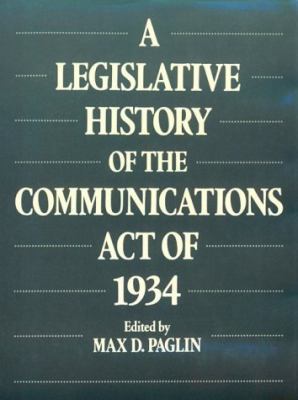A Legislative History of the Communications Act... 0195049152 Book Cover