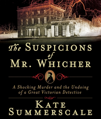The Suspicions of Mr. Whicher: A Shocking Murde... 1598878492 Book Cover