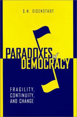 Paradoxes of Democracy: Fragility, Continuity, ... 0801863090 Book Cover