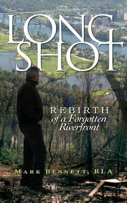 Long Shot: Rebirth of a Forgotten Riverfront 0984653392 Book Cover