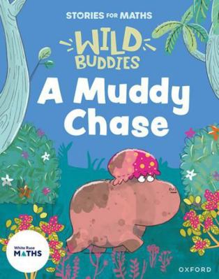 Stories for Maths: EYFS: A Muddy Chase (Talk ab... 138205775X Book Cover