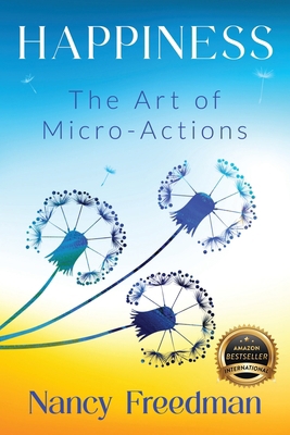 Happiness: The Art of Micro-Actions 1956837485 Book Cover