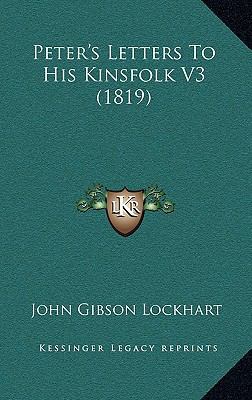 Peter's Letters To His Kinsfolk V3 (1819) 1165513528 Book Cover