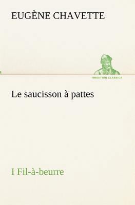 Le saucisson à pattes I Fil-à-beurre [French] 3849134008 Book Cover