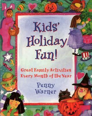 Kids' Holiday Fun: Great Family Activities Ever... 0671899813 Book Cover