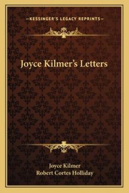 Joyce Kilmer's Letters 1162911387 Book Cover