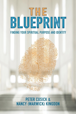 The Blueprint: Finding Your Spiritual Purpose a... 146001166X Book Cover