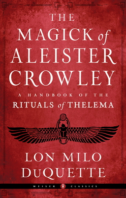 The Magick of Aleister Crowley: A Handbook of t... 1578637880 Book Cover