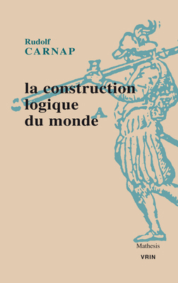 La Construction Logique Du Monde [French] 2711615847 Book Cover