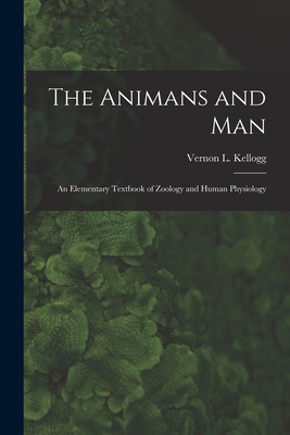 The Animans and Man; An Elementary Textbook of ... 1017923620 Book Cover