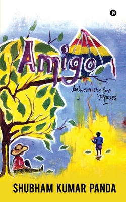 Amigo: Between the two Phases 1646505700 Book Cover