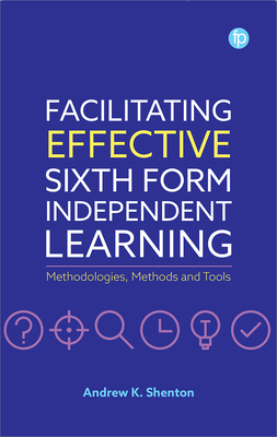 Facilitating Effective Sixth Form Independent L... 1783305584 Book Cover