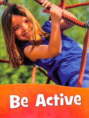 Be Active (Health and My Body) 1398202916 Book Cover