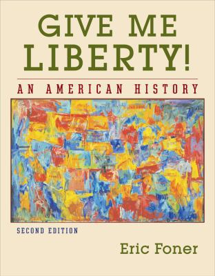 Give Me Liberty!: An American History 0393929442 Book Cover