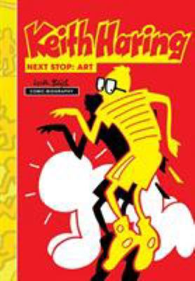 Milestones of Art: Keith Haring: Next Stop Art 0985237465 Book Cover