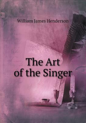 The Art of the Singer 5518437668 Book Cover