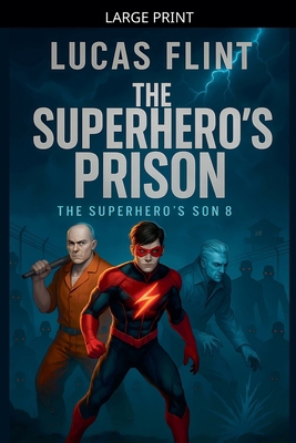 The Superhero's Prison [Large Print] B0GQCDJDV8 Book Cover